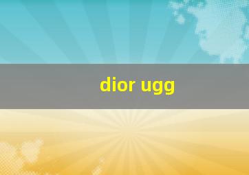 dior ugg